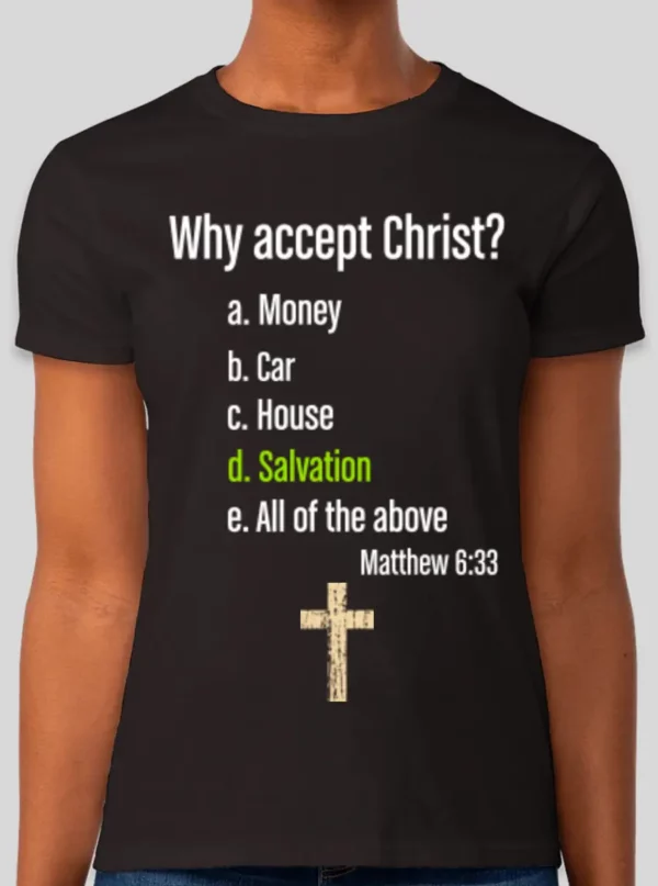 Why accept Christ t-shirt